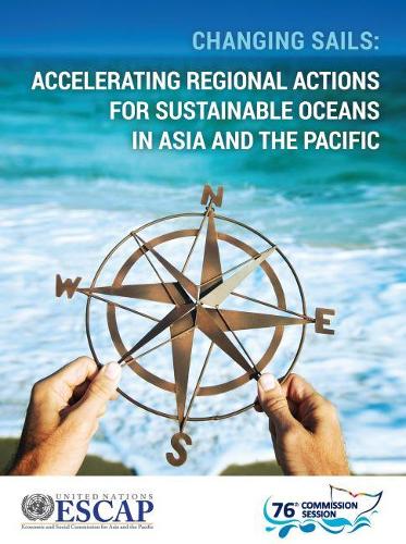 Паперова книга «Changing sails: accelerating regional actions for sustainable oceans in Asia and the Pacific», автор Економічна і соціальна комісія ООН для Азії та Тихого океану - фото №1