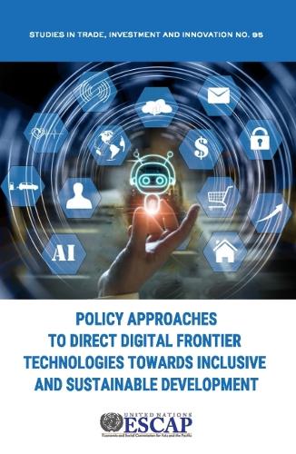 Паперова книга «Policy approaches to direct digital frontier technologies towards inclusive and sustainable development», автор Економічна і соціальна комісія ООН для Азії та Тихого океану - фото №1