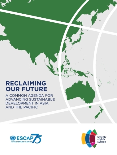 Бумажная книга «Reclaiming Our Future: A Common Agenda for Advancing Sustainable Development in Asia and the Pacific», автор Экономическая и социальная комиссия Организации Объединенных Наций для Азии и Тихого океана - фото №1