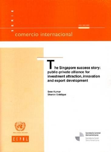Бумажная книга «Singapore Success Story, The: Public-Private Alliance for Investment Attraction, Innovation and Export Development», автор ООН Организация Объединенных Наций - фото №1