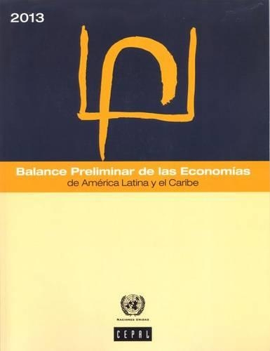 Бумажная книга «Balance Preliminar de las Economías de América Latina y el Caribe 2013», автор Экономическая комиссия для Латинской Америки и Карибского бассейна. Организация Объединенных Наций - фото №1