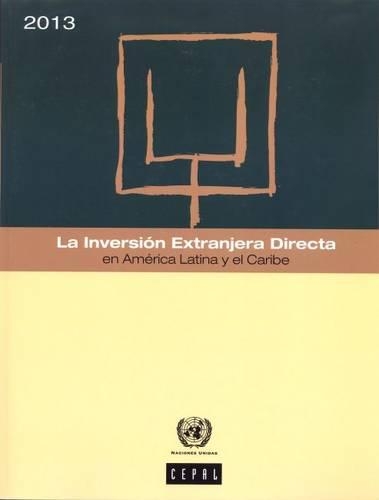 Паперова книга «La Inversión Extranjera Directa en América Latina y el Caribe 2013», автор Економічна комісія для Латинської Америки та Карибського басейну. Організація Об'єднаних Націй - фото №1