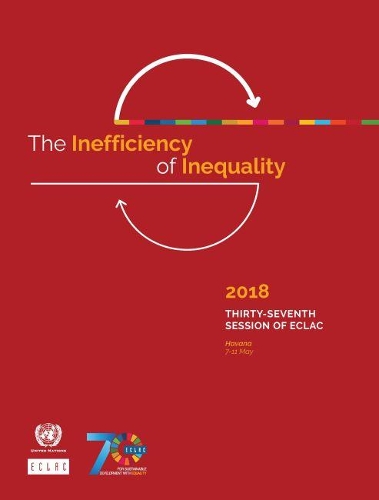 Бумажная книга «The inefficiency of inequality: thirty-seventh session of ECLAC (Havana, 7-11 May 2018)», автор ООН Организация Объединенных Наций - фото №1