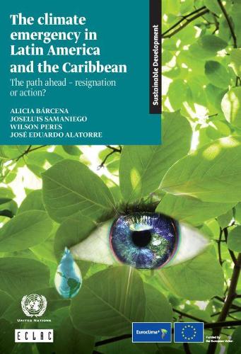 Паперова книга «The climate emergency in Latin America and the Caribbean: the path ahead - resignation or action?», автор Алісія Барсена - фото №1