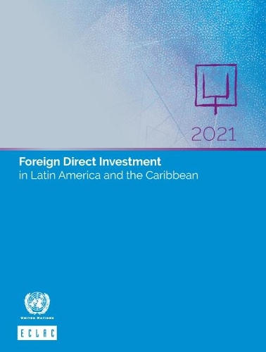 Паперова книга «Foreign direct investment in Latin America and the Caribbean 2021», автор Організація Об'єднаних Націй - фото №1