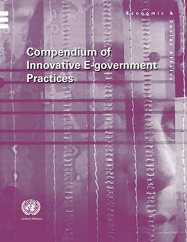 Паперова книга «Compendium of innovative e-government practices: Vol. 5», автор Департамент з економічних і соціальних питань ООН - фото №1