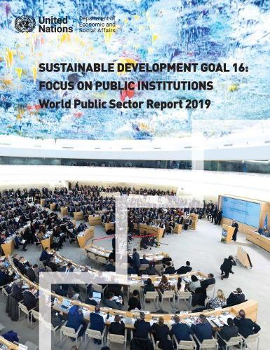 Паперова книга «World public sector report 2019: sustainable development Goal 16, focus on public institutions», автор Департамент з економічних і соціальних питань ООН - фото №1