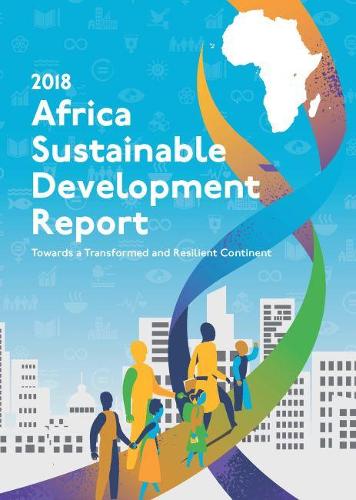 Бумажная книга «Africa sustainable development report 2018: towards a transformed and resilient continent», автор Организация Объединенных Наций: Экономическая комиссия для Африки - фото №1