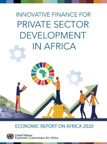 Бумажная книга «Economic report on Africa 2020: innovative finance for private sector development in Africa», автор Организация Объединенных Наций. Экономическая комиссия для Африки - фото №1