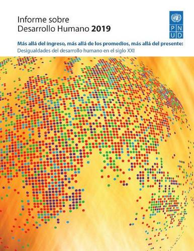 Бумажная книга «Informe Sobre Desarrollo Humano 2019: Más allá del ingreso, más allá de los promedios, más allá del presente - Desigualdades del desarrollo humano en el siglo XXI», автор Программа развития ООН - фото №1