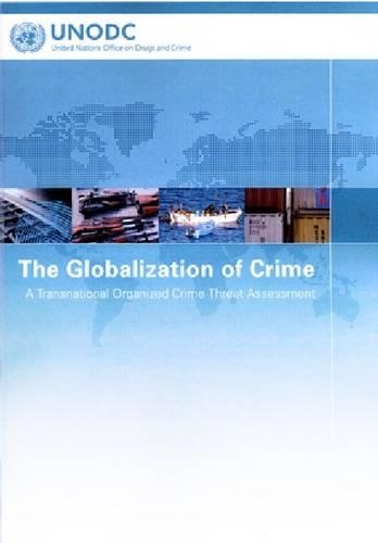 Паперова книга «The Globalisation of Crime: A Transnational Organized Crime Threat Assessment», автор Організація Об'єднаних Націй - фото №1