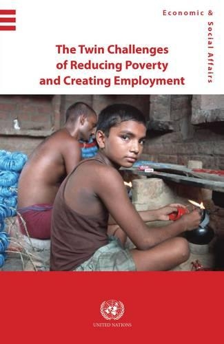 Бумажная книга «The twin challenges of reducing poverty and creating employment», автор Департамент по экономическим и социальным вопросам ООН - фото №1