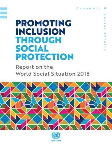 Бумажная книга «Report on the world social situation 2018: promoting inclusion through social protection», автор Департамент по экономическим и социальным вопросам ООН - фото №1
