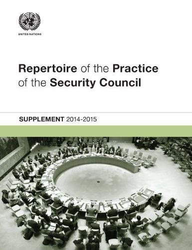 Паперова книга «Repertoire of the practice of the Security Council: Supplement 2014-2015», автор Організація Об'єднаних Націй: Департамент з політичних питань - фото №1