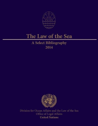 Бумажная книга «The law of the sea: a select bibliography 2014», автор Организация Объединенных Наций: Управление по правовым вопросам: Отдел по вопросам океана и морскому праву - фото №1