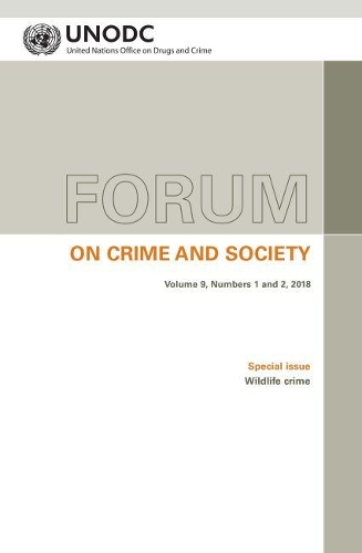 Бумажная книга «Forum on crime and society: Vol. 9, Numbers 1 and 2, 2018 Special issue: Wildlife crime», автор Управление ООН по наркотикам и преступности - фото №1