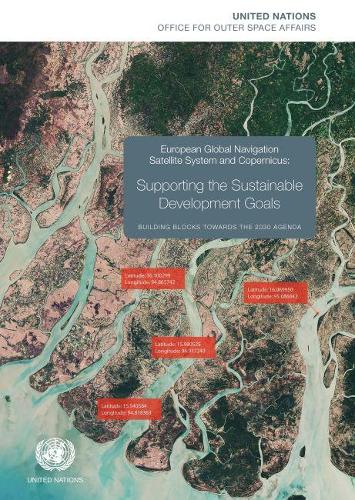 Бумажная книга «European Global Navigation Satellite System and Copernicus: supporting the sustainable development goals, building blocks towards 2030 Agenda», автор Управление ООН по вопросам разоружения - фото №1