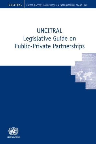 Бумажная книга «UNCITRAL legislative guide on public-private partnerships», автор Организация Объединенных Наций: Комиссия по праву международной торговли - фото №1