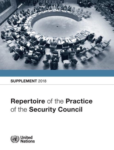 Бумажная книга «Repertoire of the practice of the Security Council: Supplement 2018», автор Организация Объединенных Наций: Департамент по политическим вопросам - фото №1