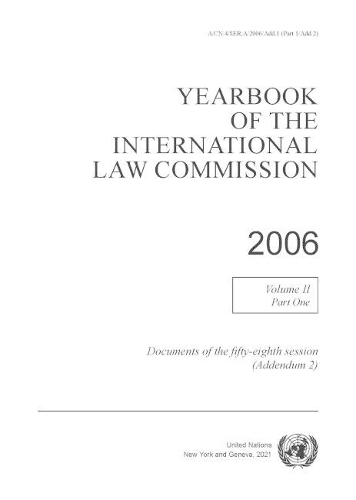 Бумажная книга «Yearbook of the International Law Commission 2006: Vol. 2Part 1, Documents of the fifty-eighth session (Addendum 2)», автор Комиссия международного права ООН - фото №1