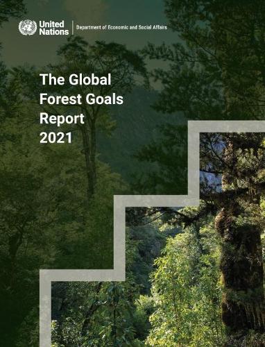 Бумажная книга «The global forest goals report 2021: realizing the importance of forests in a changing world», автор Департамент по экономическим и социальным вопросам ООН - фото №1