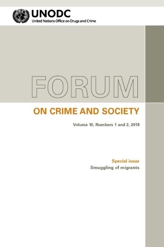 Бумажная книга «Forum on crime and society: Vol. 10, Numbers 1 and 2, 2019 Special issue: Smuggling of migrants», автор Управление ООН по наркотикам и преступности - фото №1