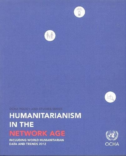 Бумажная книга «Humanitarianism in the network age: including world humanitarian data and trends 2012», автор Организация Объединенных Наций: Управление по координации гуманитарных вопросов - фото №1