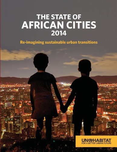 Паперова книга «The state of African cities 2014: re-imagining sustainable urban transitions», автор Програма Організації Об'єднаних Націй з населених пунктів (ООН-Хабітат) - фото №1