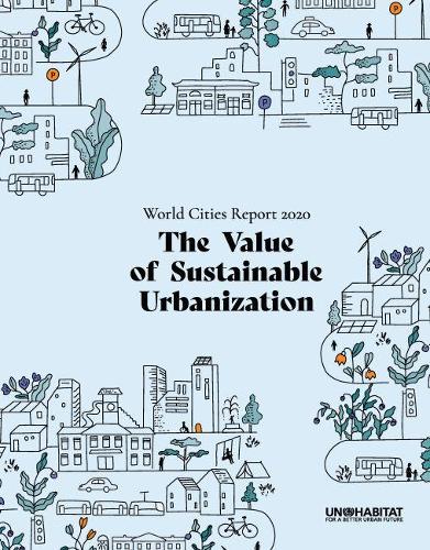 Бумажная книга «World Cities Report 2020: The Value of Sustainable Urbanization», автор ООН-Хабитат - фото №1