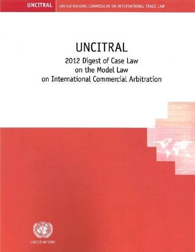 Паперова книга «UNCITRAL 2012 Digest of case law on the model law on international commercial arbitration», автор Організація Об'єднаних Націй: Комісія з права міжнародної торгівлі - фото №1