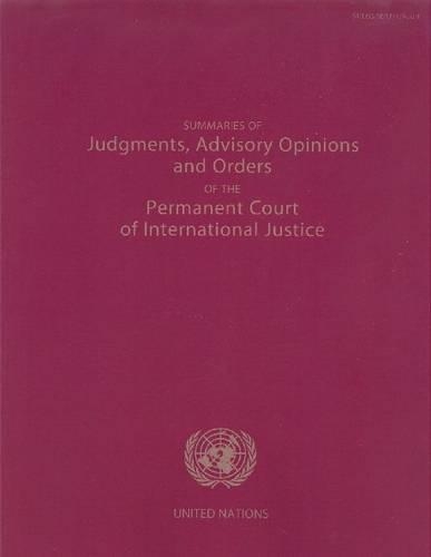 Бумажная книга «Summaries of Judgments, Advisory Opinions and Orders of the Permanent Court of International Justice», автор ООН Организация Объединенных Наций - фото №1