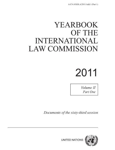 Паперова книга «Yearbook of the International Law Commission 2011: Vol. 2: Part 1. Documents of its sixty-third session», автор Комісія міжнародного права ООН - фото №1