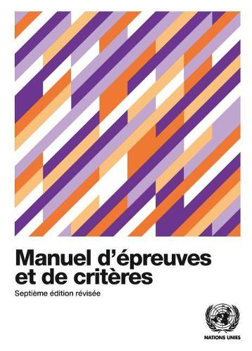 Паперова книга «Recommendations on the Transport of Dangerous Goods (French Edition): Manual of Tests and Criteria», автор Європейська економічна комісія ООН - фото №1