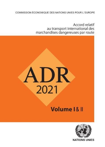 Паперова книга «Accord relatif au transport international de marchandises dangereuses par la route (ADR): en vigueur le 1er janvier 2021», автор Організація Об'єднаних Націй - фото №1