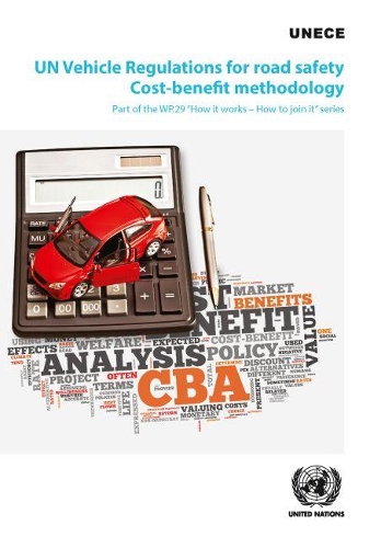 Паперова книга «UN vehicle regulations for road safety cost-benefit methodology: part of the WP.29 'How It Works - How to Join It' series», автор Європейська економічна комісія ООН - фото №1