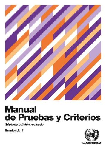Паперова книга «Manual de Pruebas y Criterios: Séptima edición revisada, Enmienda 1», автор Європейська економічна комісія ООН - фото №1