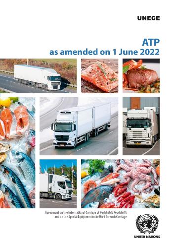 [object Object] «Agreement on the International Carriage of Perishable Foodstuffs and on the special equipment to be used for such carriage(ATP):  as amended on 1 June 2022», автор Європейська економічна комісія ООН - фото №1