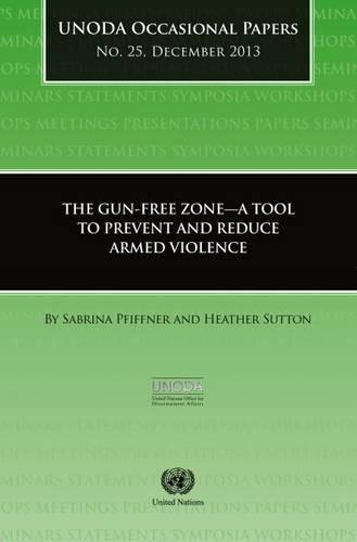 Паперова книга «Gun-free zones: a tool to prevent and reduce armed violence», авторів Хізер Саттон, Сабріна Пфіффнер - фото №1