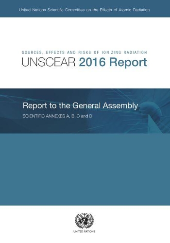 Бумажная книга «Sources, effects and risks of ionizing radiation: United Nations Scientific Committee on the Effects of Atomic Radiation, (UNSCEAR) 2016 report to the General Assembly, with scientific annexes A and B», автор Организация Объединенных Наций: Научный комитет по действию атомной радиации - фото №1