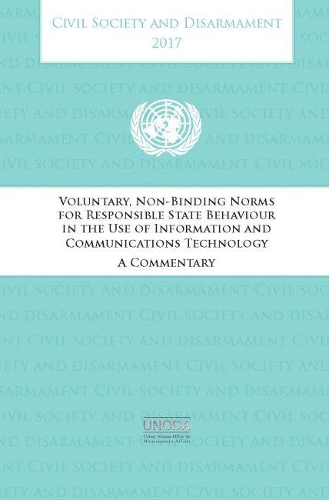 Бумажная книга «Civil society and disarmament 2017: voluntary non-binding norms for responsible state behaviour in the use of information and communications technology, a commentary», автор Управление ООН по вопросам разоружения - фото №1