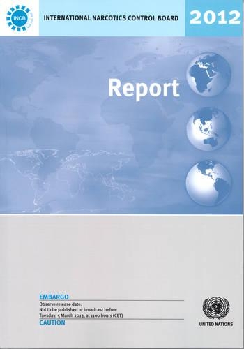 Паперова книга «Report of the International Narcotics Control Board for 2012», автор Міжнародний комітет ООН з контролю над наркотиками - фото №1