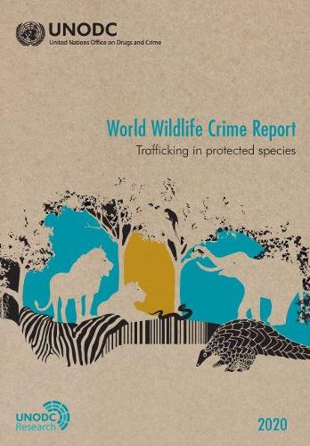Бумажная книга «World wildlife crime report 2020: trafficking in protected species», автор Управление ООН по наркотикам и преступности - фото №1