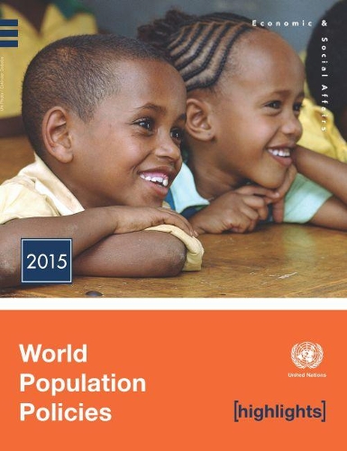 Бумажная книга «World population policies 2015: highlights», автор Департамент по экономическим и социальным вопросам ООН - фото №1