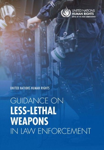 Бумажная книга «United Nations human rights guidance on less-lethal weapons in law enforcement», автор Организация Объединенных Наций: Управление Верховного комиссара по правам человека - фото №1