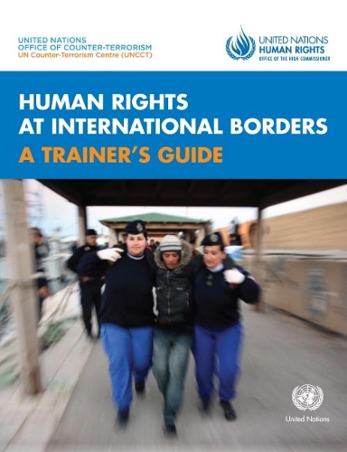 Бумажная книга «Human Rights at International Borders: A Trainer's Guide», автор Управление Верховного комиссара Организации Объединенных Наций по правам человека - фото №1