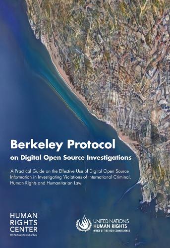 Бумажная книга «Berkeley Protocol on digital open source investigations: a practical guide on the effective use of digital open source information in investigating violations of international criminal, human rights and humanitarian law», автор Организация Объединенных Наций: Управление Верховного комиссара по правам человека - фото №1
