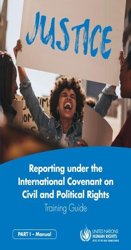 Паперова книга «Reporting Under the International Covenant on Civil and Political Rights: training guide, Part 1 - Manual», автор Організація Об'єднаних Націй. Управління Верховного комісара ООН з прав людини - фото №1