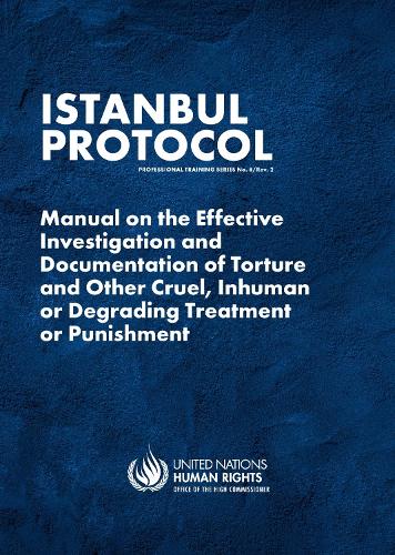 Бумажная книга «Istanbul Protocol: Manual on the Effective Investigation and Documentation of Torture and Other Cruel, Inhuman or Degrading Treatment or Punishment», автор Управление Верховного комиссара Организации Объединенных Наций по правам человека - фото №1