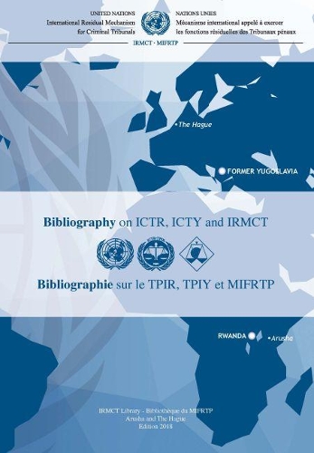 Бумажная книга «Mechanism for International Criminal Tribunals (MICT) Bibliography on ICTR, ICTY and IRMCT», автор Механизм международных уголовных трибуналов - фото №1