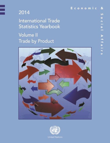 Бумажная книга «International trade statistics yearbook 2014: Vol. 2: Trade by commodity», автор Департамент по экономическим и социальным вопросам ООН - фото №1
